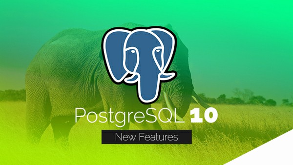 对DBA最重要的PostgreSQL 10新亮点 