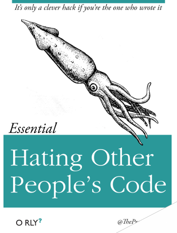 Parody O'Reilly book cover, "Hating Other People's Code"